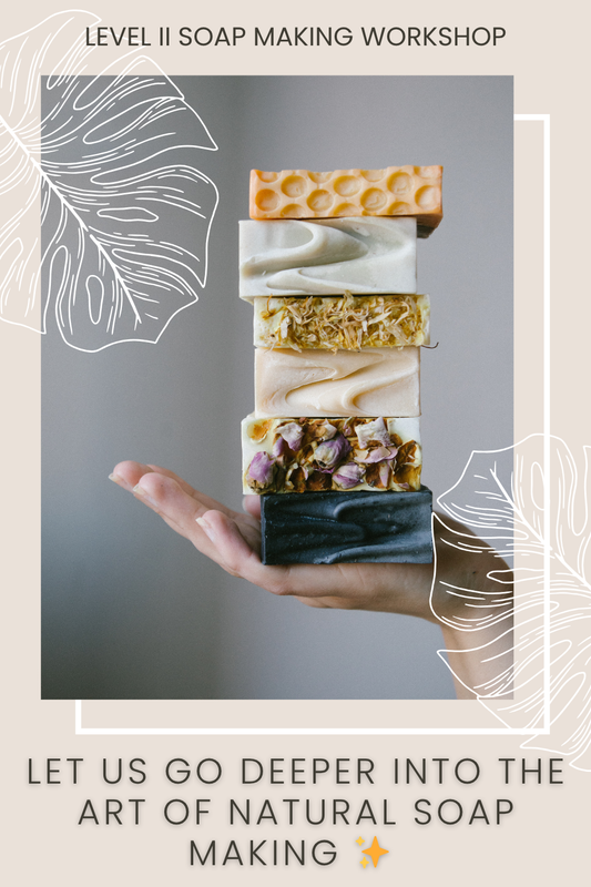 LEVEL II SOAP MAKING WORKSHOP